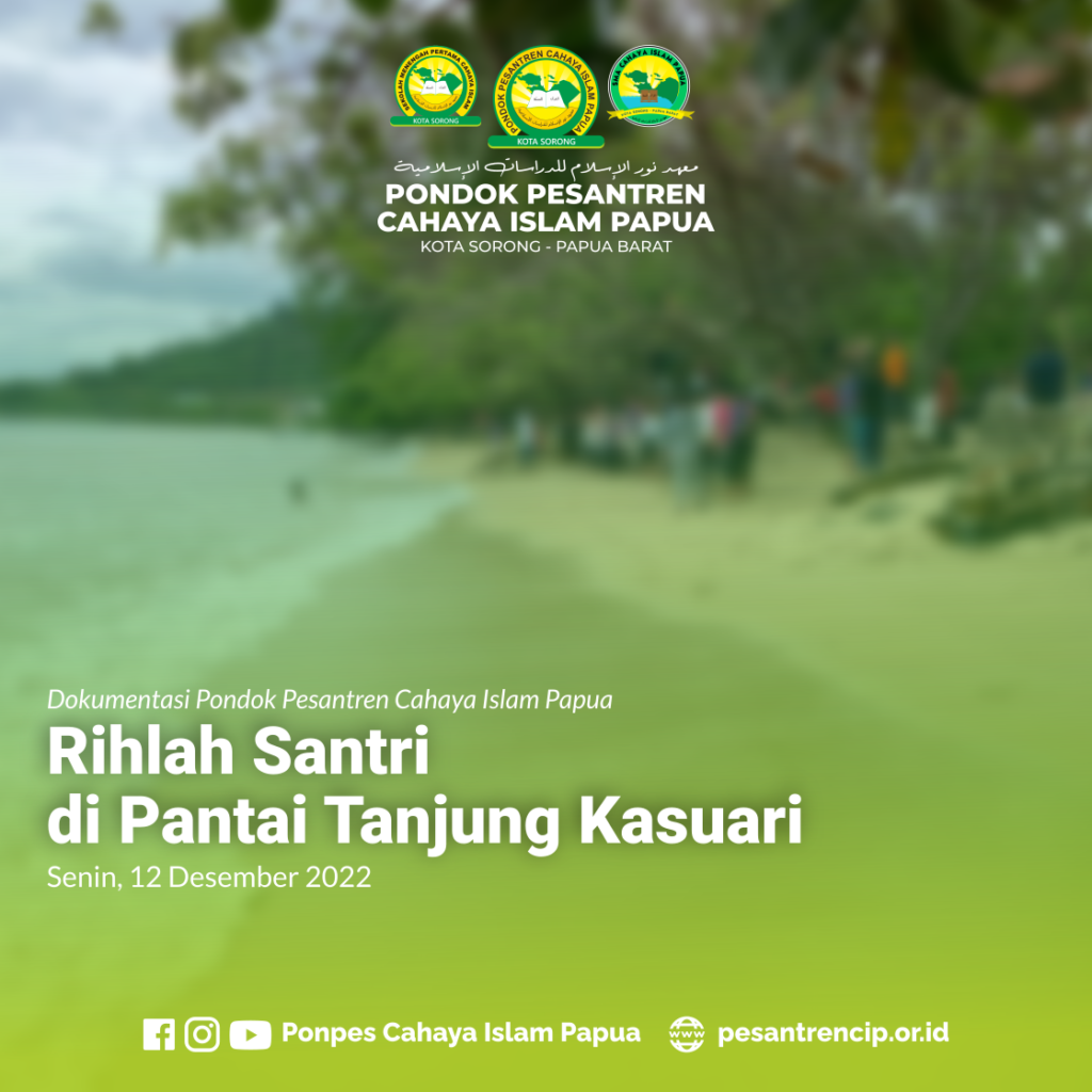 Rihlah Pondok Pesantren Cahaya Islam Papua - CIPBS